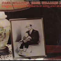 Hank Williams-jr. & Hank Williams, Sr. - Insight Into Hank Williams